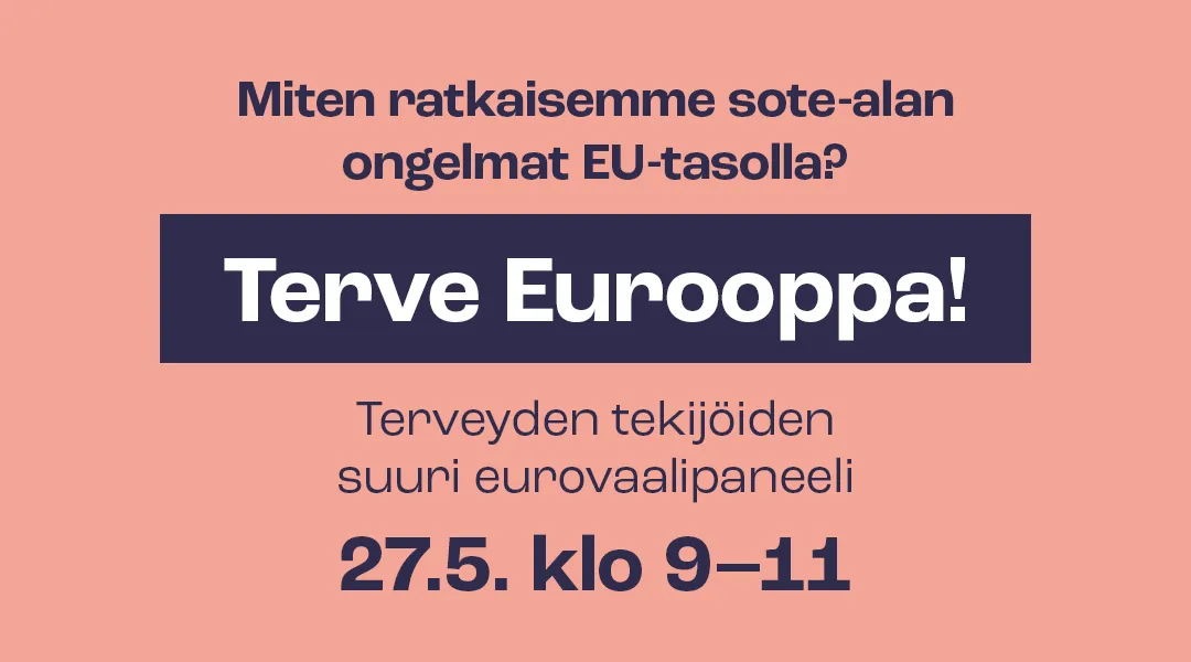 Mainos, jossa lukee &quot;Terve Eurooppa&quot;. Mainoksessa kerrotaan Tehyn ja Lääkäriliiton EU-vaalipaneelista 27.5.