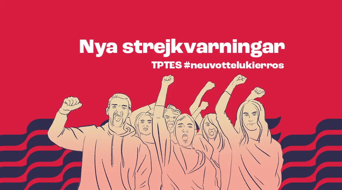 Punaisella piirrospohjalla mielenosoittajia. Kuvassa teksti &quot;strejkvarningar&quot;. Myös tekstit TPTES ja #neuvottelukierros