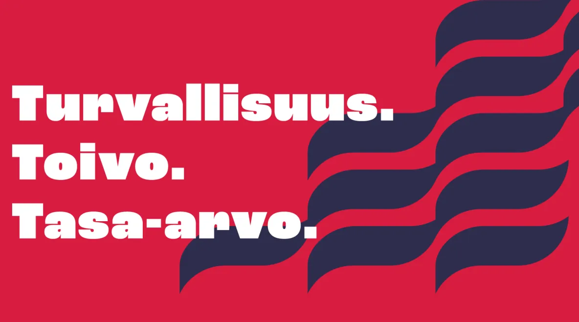 Punaisella pohjalla teksti Turvallisuus.Toivo.Tasa-arvo.