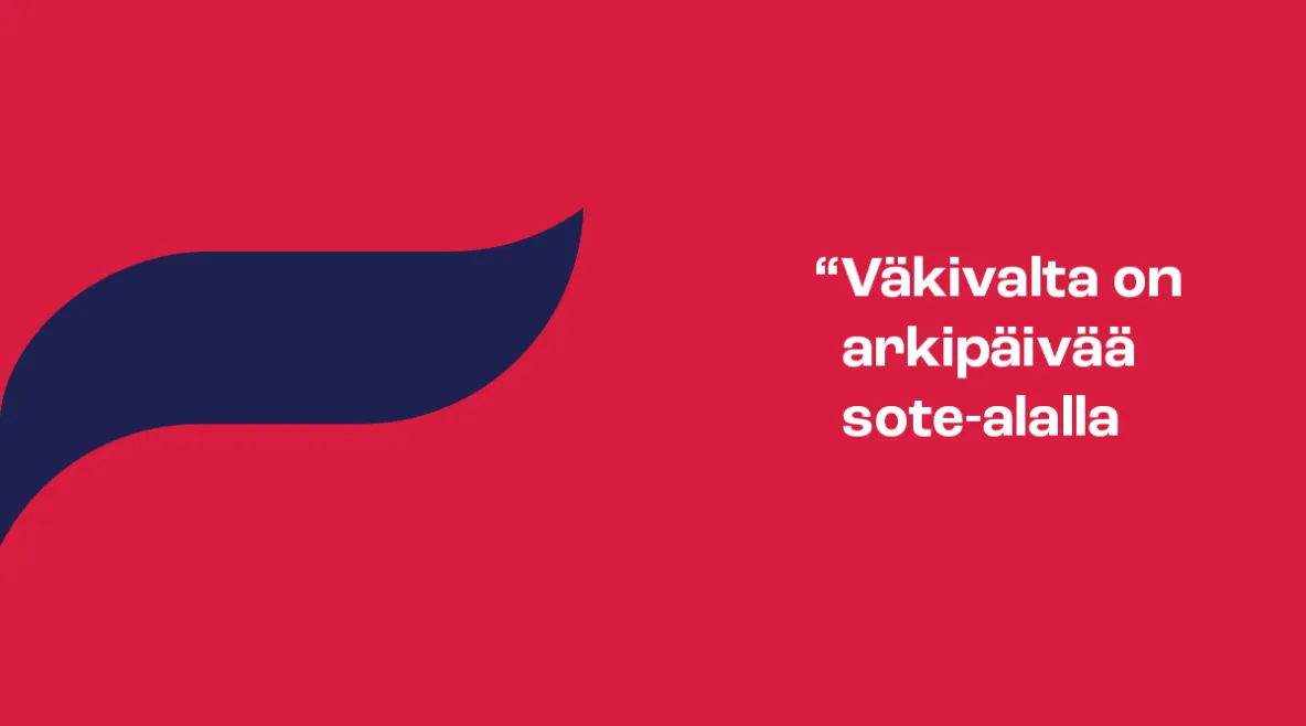 Punaisella pohjalla sininen siipi ja teksti &quot;väkivalta on arkipäivää sote-alalla&quot;.