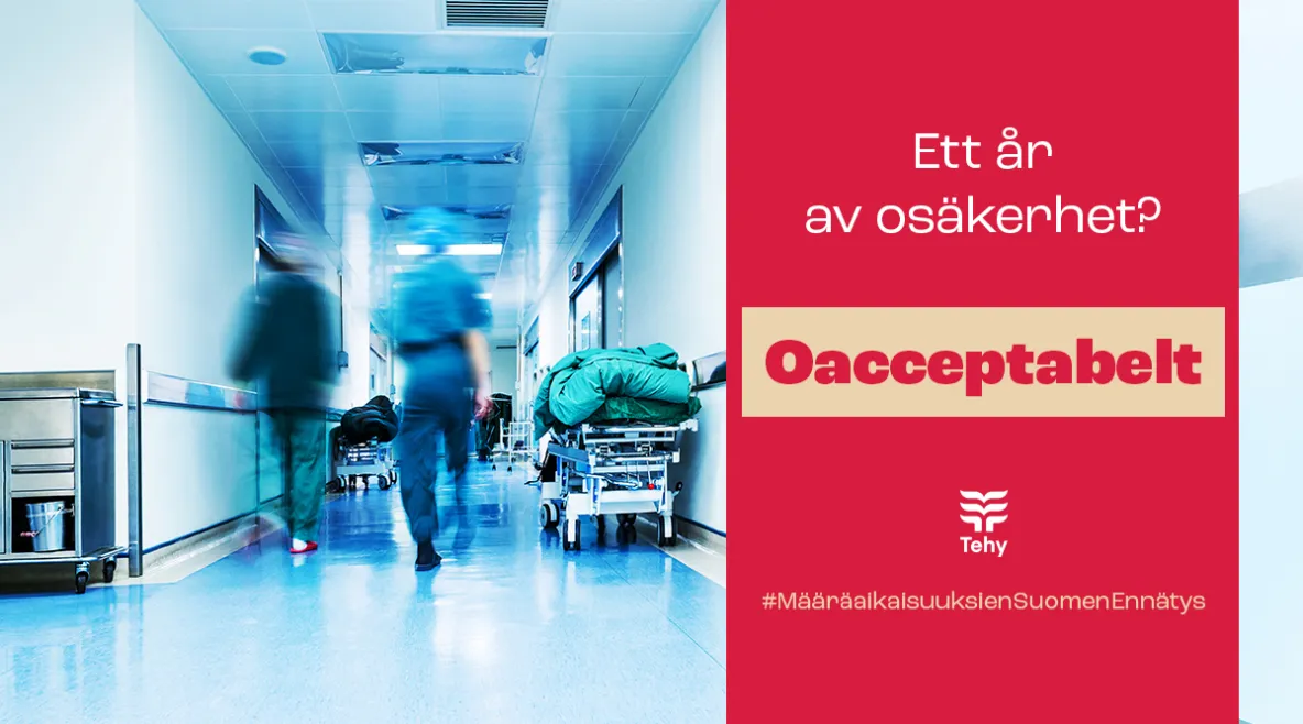 Sairaanhoitajia käytävillä. Kuvassa myös punaisella pohjalla teksti &quot;ett år av osäkerhet? Oacceltablt&quot;