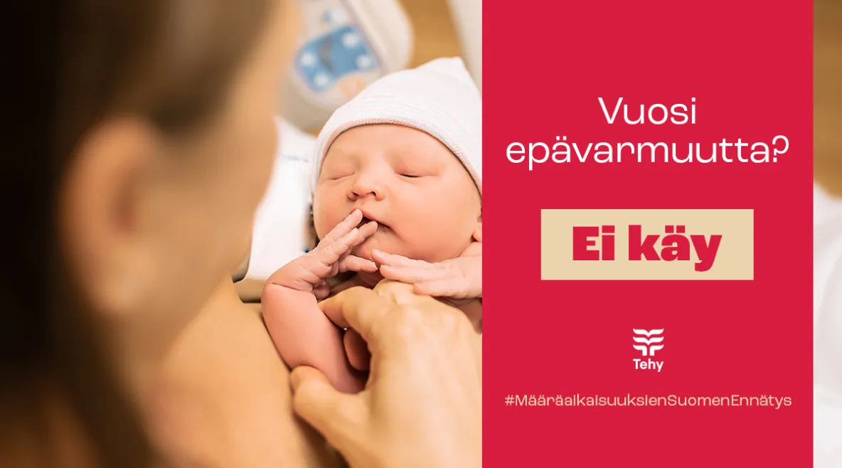 Kuvassa nainen vauvansa kanssa ja teksti "Vuosi epävarmuutta? Ei käy".