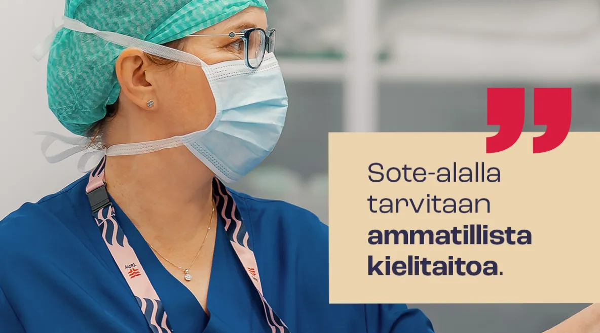 Kuvassa hoitaja, jolla maski suun edessä. Kuvassa on teksti "sote-alalla tarvitaan ammatillista kielitaitoa".