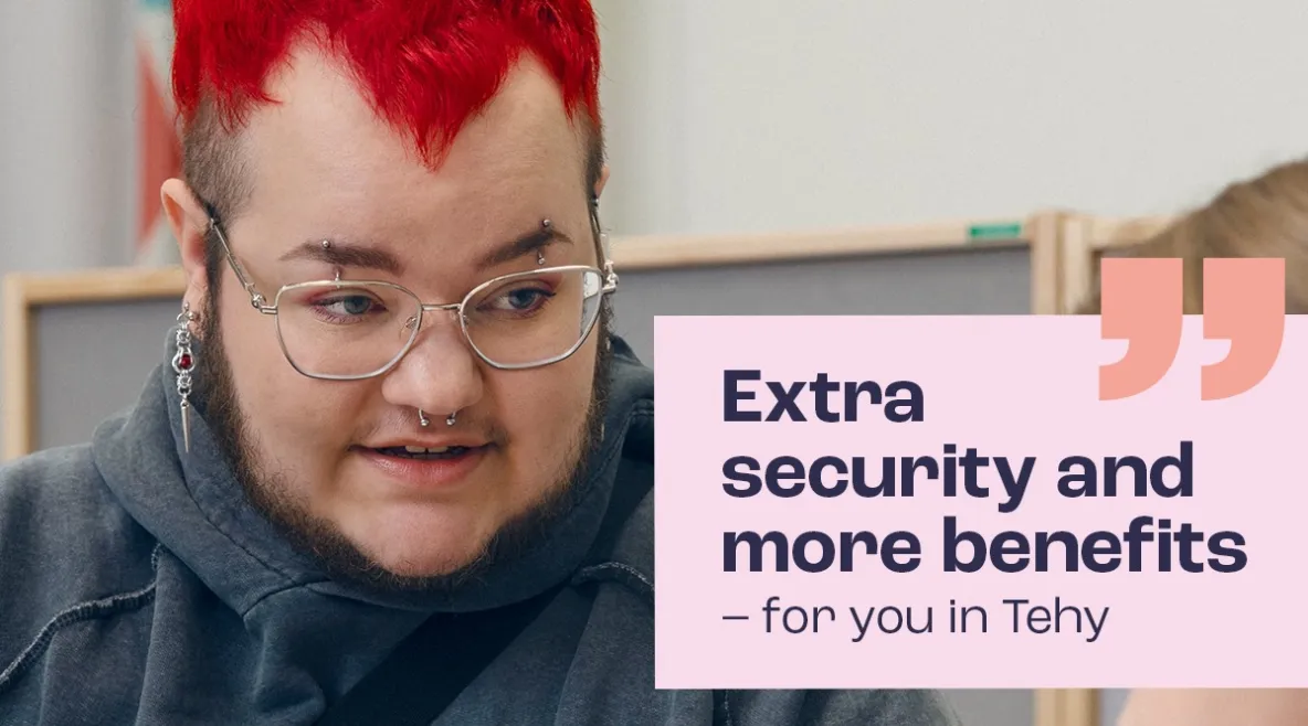 Kuvassa punatukkainen nuori mies ja teksti "Extra security and more benefits - for you in Tehy".".