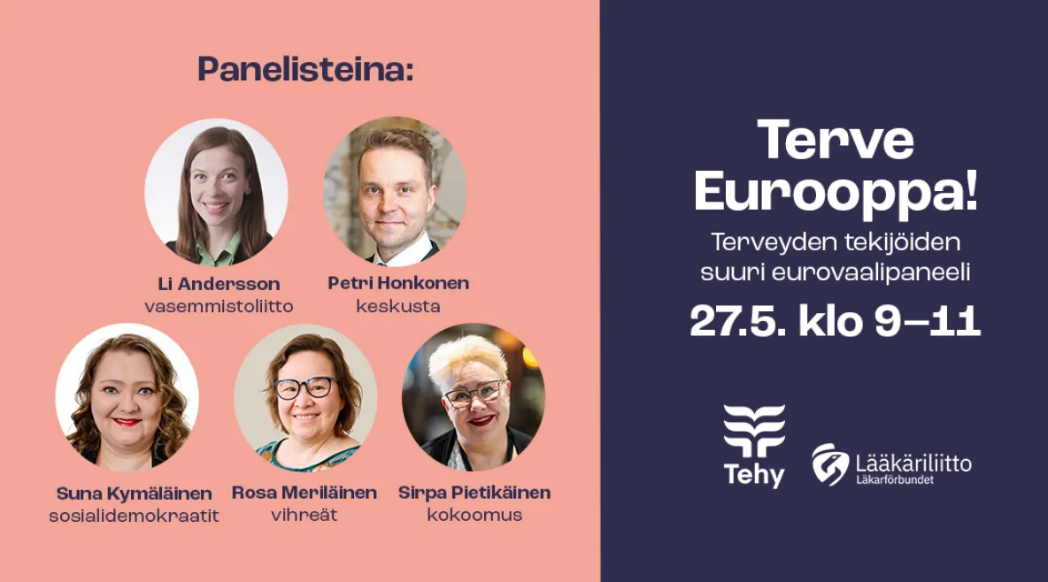 Mainoskuva, jossa mukana EU-vaalipanelistien kasvokuvat. Kyseinen paneeli pidetään 27.5. ja siinä keskustellaan Euroopan unionista ja terveysasioista. Paneelin järjestävät Tehy ja Lääkäriliitto.