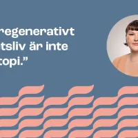 Kuvassa teksti &quot;Ett regenerativt arbetsliv är inte en utopi&quot;.