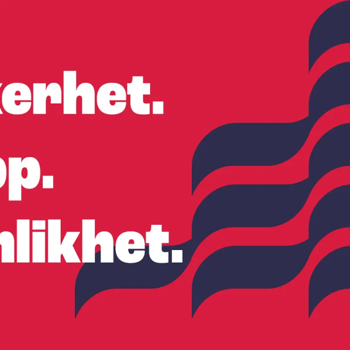 Kuvassa punaisella pohjalla teksti: Säkerhet.Hopp.Jämlikhet.