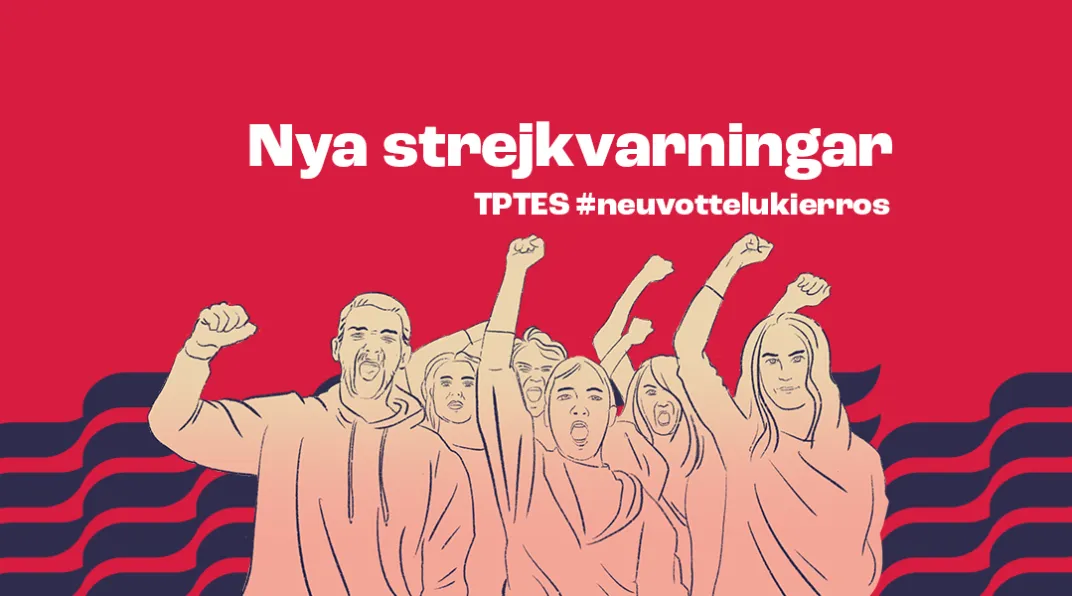 Punaisella piirrospohjalla mielenosoittajia. Kuvassa teksti "strejkvarningar". Myös tekstit TPTES ja #neuvottelukierros