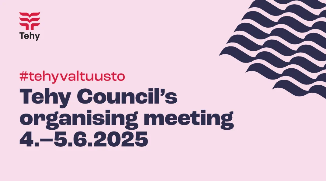 Vaaleanpunaisella pohjalla "Tehy Council´s organising meeting 4. - 5.6.2025