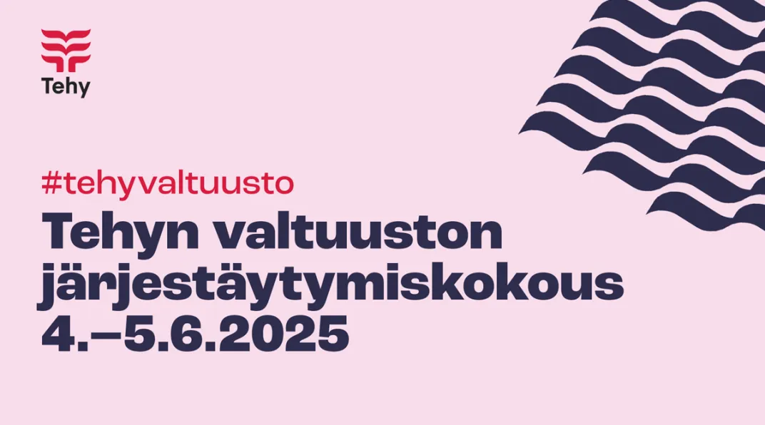 Vaaleanpunaisella pohjalla teksti "Tehyn valtuuston järjestäytymiskokous 4. - 5.6.2025