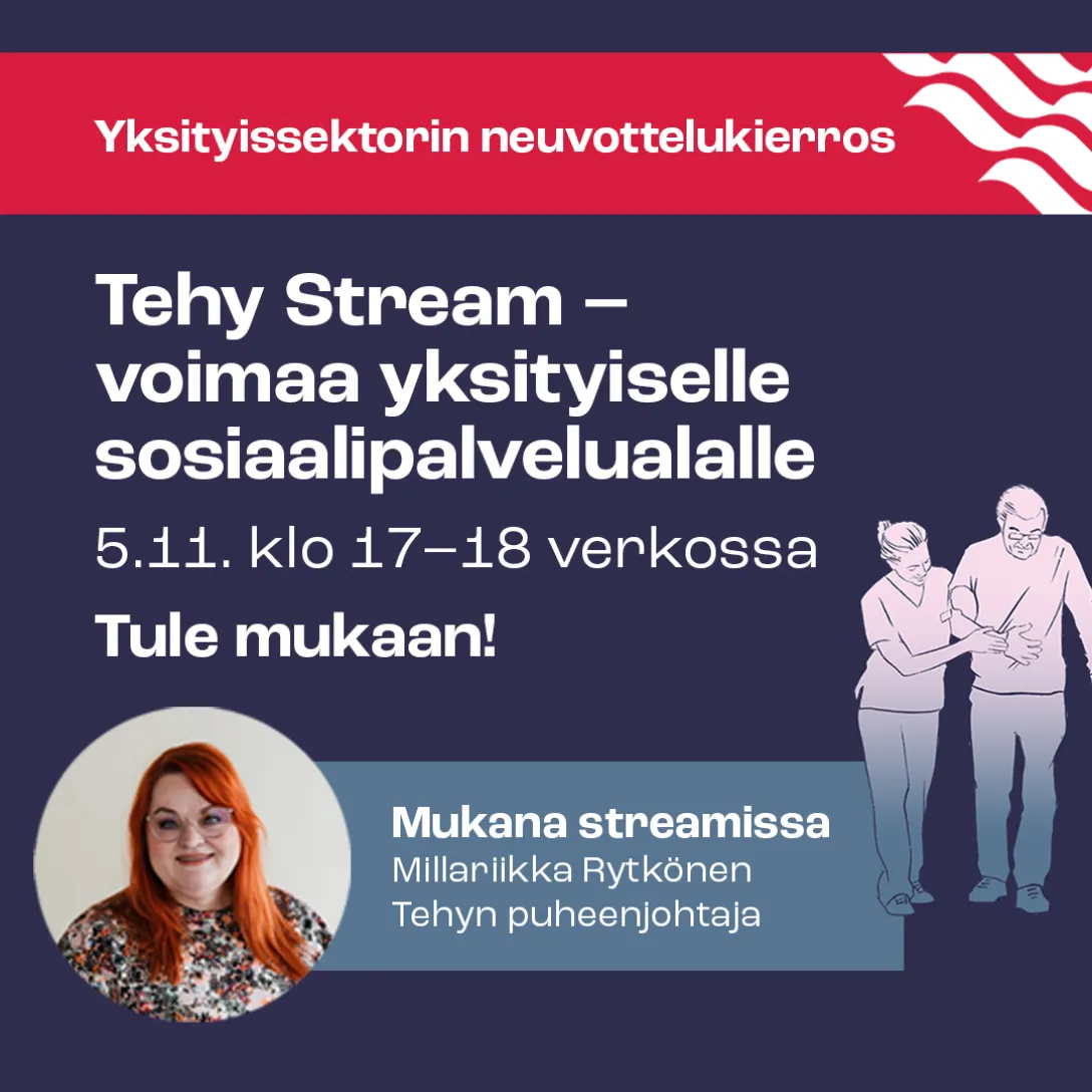 Tehy Stream - voimaa yksityiselle sosiaalipalvelualalle